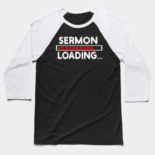 Sermon Loading Design Baseball T-Shirt